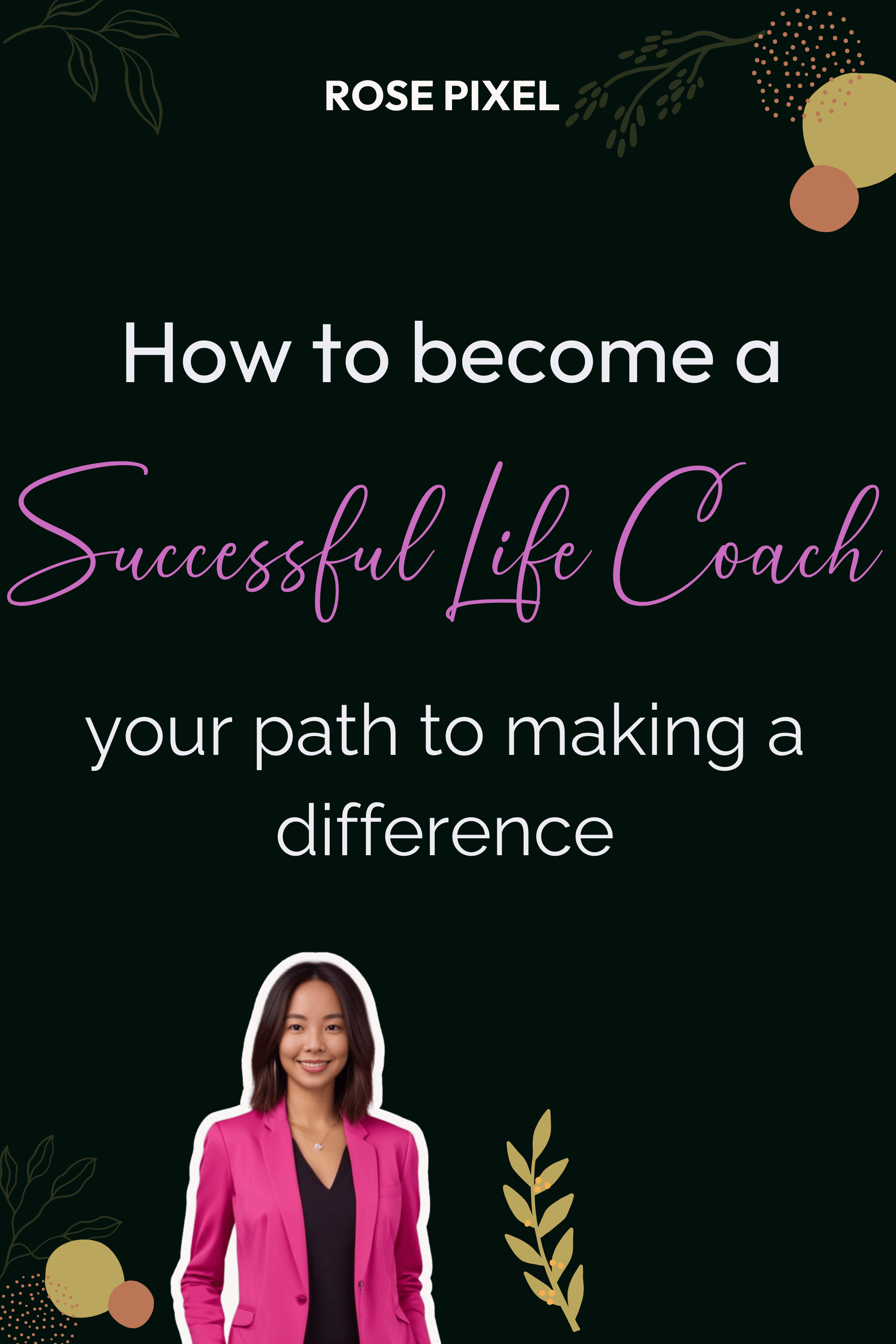 How to Become a Successful Life Coach: Your Path to Making a Difference